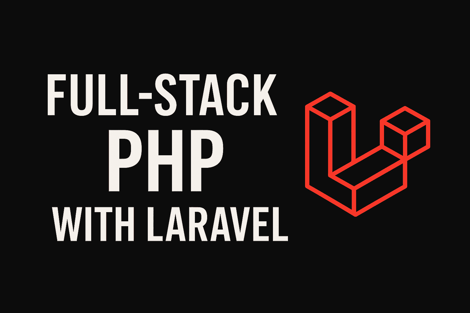 Full-Stack PHP with Laravel