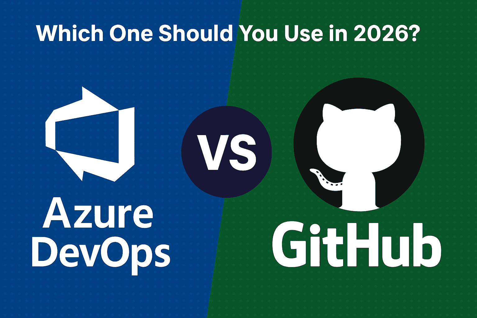 Azure DevOps vs GitHub: Which One Should You Use in 2026?