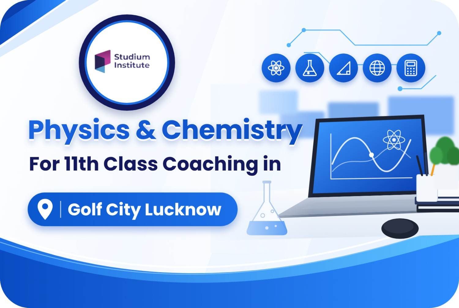 Physics & Chemistry For 11th Class Coaching in Golf City Lucknow
