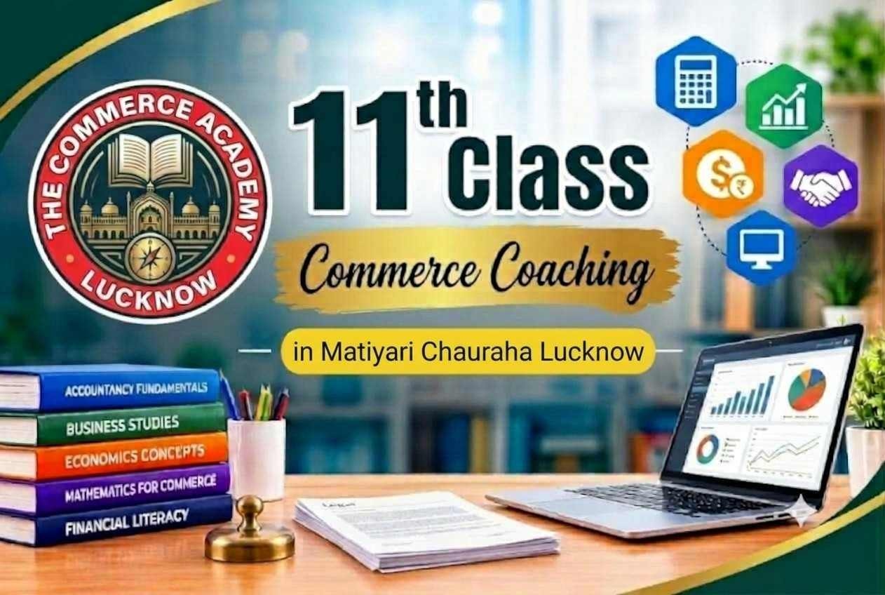 11th Class Commerce Coaching in Matiyari Chauraha Lucknow